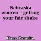 Nebraska women -- getting your fair shake