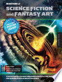 Masters of science fiction and fantasy art a collection of the most inspiring science fiction, fantasy, and gaming illustrators in the world /