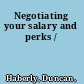 Negotiating your salary and perks /