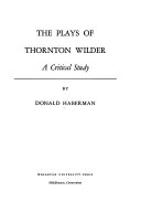 The plays of Thornton Wilder : a critical study /