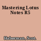 Mastering Lotus Notes R5