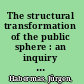 The structural transformation of the public sphere : an inquiry into a category of bourgeois society /