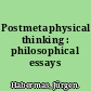 Postmetaphysical thinking : philosophical essays /