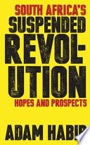 South Africa's suspended revolution : hopes and prospects /