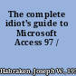 The complete idiot's guide to Microsoft Access 97 /