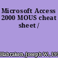 Microsoft Access 2000 MOUS cheat sheet /