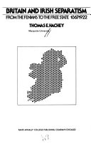 Britain and Irish separatism, from the Fenians to the Free State, 1867-1922 /