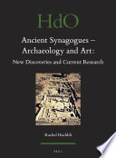 Ancient synagogues-archaeology and art : new discoveries and current research /