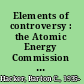 Elements of controversy : the Atomic Energy Commission and radiation safety in nuclear weapons testing, 1947-1974 /
