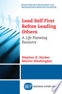 Lead self first before leading others : a life planning resource /