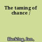 The taming of chance /