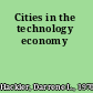 Cities in the technology economy