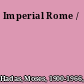 Imperial Rome /
