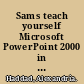 Sams teach yourself Microsoft PowerPoint 2000 in 10 minutes /