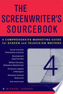 The screenwriter's sourcebook a comprehensive marketing guide for screen and television writers /