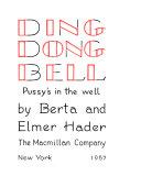 Ding, dong, bell ; pussy's in the well /