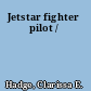 Jetstar fighter pilot /