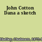 John Cotton Dana a sketch