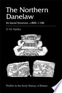 The Northern Danelaw its social structure, c. 800-1100 /