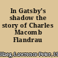 In Gatsby's shadow the story of Charles Macomb Flandrau /