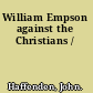 William Empson against the Christians /