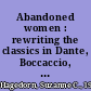 Abandoned women : rewriting the classics in Dante, Boccaccio, & Chaucer /