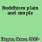 Buddhism plain and simple