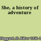 She, a history of adventure