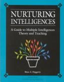 Nurturing intelligences : a guide to multiple intelligences theory and teaching /