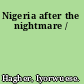 Nigeria after the nightmare /
