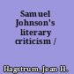 Samuel Johnson's literary criticism /
