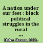 A nation under our feet : black political struggles in the rural South from slavery to the great migration /