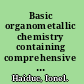 Basic organometallic chemistry containing comprehensive bibliography /