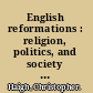 English reformations : religion, politics, and society under the Tudors /