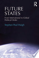 Future states : from international to global political order /