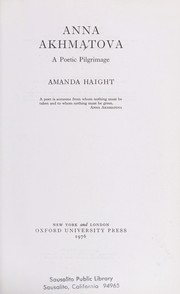 Anna Akhmatova : a poetic pilgrimage /
