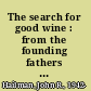 The search for good wine : from the founding fathers to the modern table /