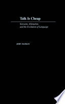 Talk is cheap : sarcasm, alienation, and the evolution of language /