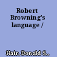 Robert Browning's language /