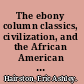 The ebony column classics, civilization, and the African American reclamation of the west /