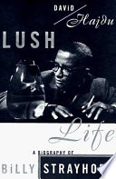 Lush life : a biography of Billy Strayhorn /