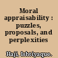 Moral appraisability : puzzles, proposals, and perplexities /