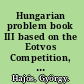 Hungarian problem book III based on the Eotvos Competition, 1929-1943 /