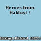 Heroes from Hakluyt /
