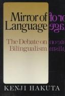 Mirror of language : the debate on bilingualism /