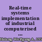 Real-time systems implementation of industrial computerised process automation /