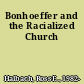 Bonhoeffer and the Racialized Church