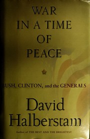 War in a time of peace : Bush, Clinton, and the generals /