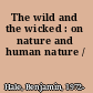 The wild and the wicked : on nature and human nature /