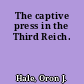 The captive press in the Third Reich.